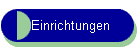 Einrichtungen